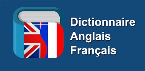 anglais francais dictionnaire traduction|dictionnaire anglais français gratuit.